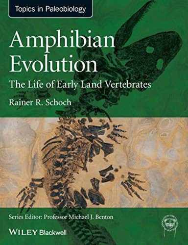 Amphibian evolution the - the, life