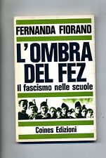 Fernanda Forano # L'OMBRA DEL FEZ # Coines Edizioni 1973 1A ED - Scuola Fascismo