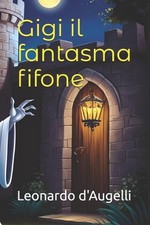 Gigi il fantasma fifone by Leonardo D'Augelli Paperback Book