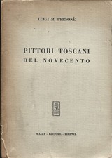 Personè - Pittori Toscani del Novecento - Mazza Firenze 1952 Da Annigoni a Rosai