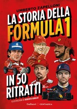 La storia della Formula 1 in 50 ritratti. Nuova ediz. - Zapelloni Umberto