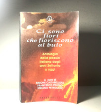 CI SONO FIORI CHE FIORISCONO AL BUIO ANTOLOGIA DELLA POESIA LIBRO - (133)