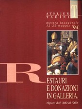 RESTAURI E DONAZIONI IN GALLERIA. OPERE DAL '400 AL '900 ARTE ILLUSTRATI AA.VV.