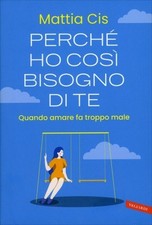 LIBRO PERCHÉ HO COSÌ BISOGNO