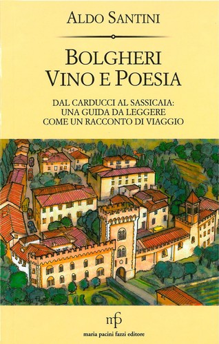 Bolgheri vino poesia - bolgheri, poesia.