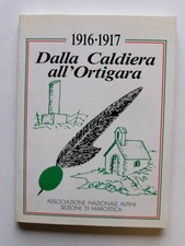 DALLA CALDIERA ALL' ORTIGARA 1916-1917 -COD.L7947-A. ALPINI SEZIONE DI MAROSTICA
