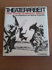 THEATERARBEIT - FARE TEATRO DI BERTOLT BRECHT IL SAGGIATORE