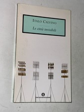 ITALO CALVINO - LE CITTà INVISIBILI - OSCAR MONDADORI, 2008