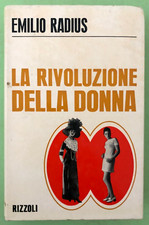 EMILIO RADIUS - LA RIVOLUZIONE DELLA DONNA - 1967 RIZZOLI - Libro [L155]