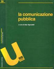 La comunicazione pubblica. . Aljs Vignudelli, a cura di. 1992. .