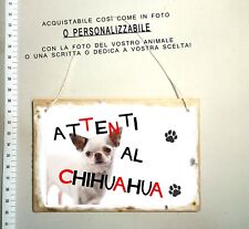 TARGA ATTENTI AL CANE PERSONALIZZABILE A SCELTA RAZZA CHIHUAHUA CIUAUA CIHUAHUA