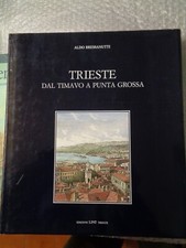 Trieste. Dal Timavo a Punta Grossa, Bressanutti Aldo