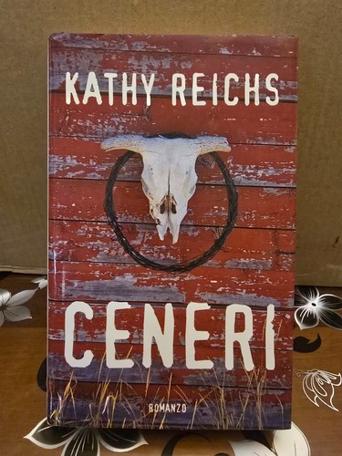 Ceneri kathy reichs - ceneri,