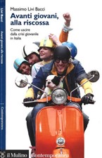Avanti giovani, alla riscossa. Come uscire dalla crisi giovanile in Italia. Mass