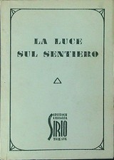LA LUCE SUL SENTIERO AA.VV. SIRIO 1967  BROSSURA