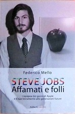 Steve Jobs. Affamati e folli