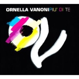 Ornella vanoni piu di te - ornella,
