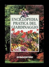 Enciclopedia Pratica del Giardinaggio De Agostini 1995 Rilegato 8841522925