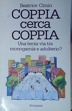 Beatrice cimin COPPIA CERCA COPPIA UNA TERZA VIA TRA MONOGAMIA E ADULTERIO?