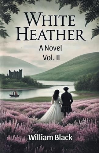 White heather novel vol - white, a