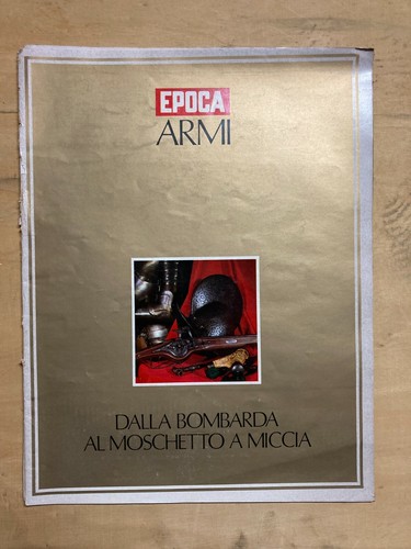 Epoca armi dalla - bombarda, al