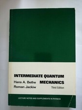Intermediate Quantum Mechanics Hans Bethe Roman Jackiw BENJAMIN CUMMINGS 1986