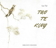 Tao te king. Ediz. a colori -