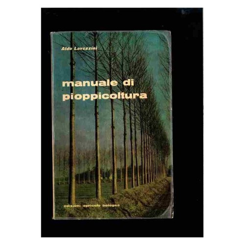 Manuale pioppicoltura di - manuale,
