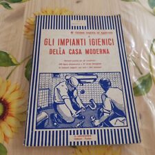 Gli Impianti Igenici Della Casa Moderna - Cav. Sartorio G. S. - Ed. Lavagnolo 