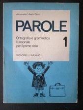 PAROLE LIBRO GRAMMATICA CLASSE PRIMA 1 SIGNORELLI UBERTI GOTTI 1981 RARO! [C82]
