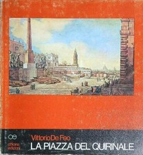 LA PIAZZA DEL QUIRINALE DE FEO VITTORIO OFFICINA 1973 