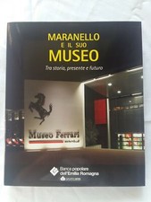 a cura di AA. VV. Maranello e il suo museo. Banca Polpolare dell'Emilia Romagna