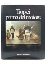 Parise Ragazzini Tropici prima del motore Touring Club Italiano 1° edizione 1981