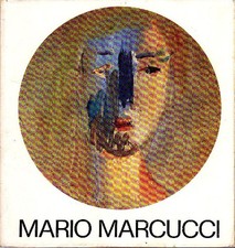 MARCUCCI- Mario Marcucci. Edizioni Galleria Pananti 1972