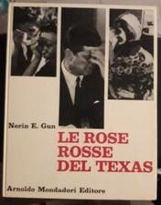 Le rose rosse del Texas - J.F. Kennedy - N. E. Gun - Ed. Mondadori