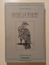 Renè Guenon e le forme della tradizione. Nuccio D'anna.