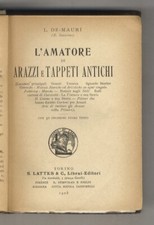 L'Amatore di Arazzi e Tappeti Antichi. Con 50 incisioni fuori testo.