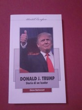 ELENA BARLOZZARI DONALD J. TRUMP STORIA DI UN LEADER  I LIBRI DEL BORGHESE  2017