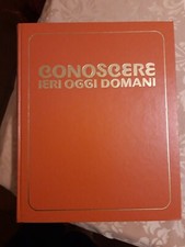 Conoscere ieri oggi domani -