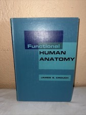Functional Human Anatomy by James E. Crouch Nov. 1970 Lea & Febiger, Illustrated
