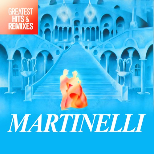 Martinelli greatest hits - greatest, &