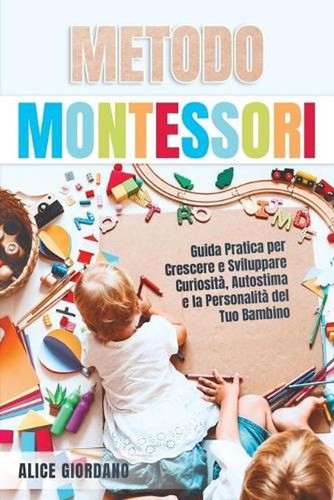 Metodo montessori guida - metodo, montessori: