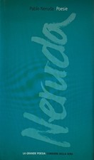 Poesie Pablo Neruda Testo originale a fronte Corriere della sera [Hardcover] Var