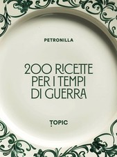 200 RICETTE PER I TEMPI DI