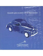 ▄▀▄ QUANDO GIOCAVAMO CON LE MARCHESINI LE FIAT 500 TOPOLINO ▄▀▄