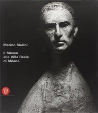 Marino Marini. Il Museo Alla