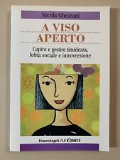 A viso aperto Capire gestire timidezza fobia di Ghezzani Ed. Franco Angeli 2009