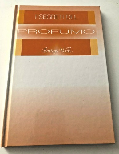 Segreti del profumo bottega - i,