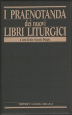 I praenotanda dei nuovi libri liturgici - Antonio Donghi (Editrice Ancora)