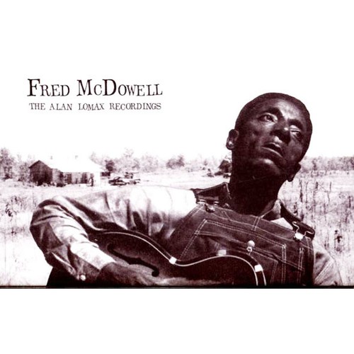 Fred mcdowell alan lomax - mcdowell,